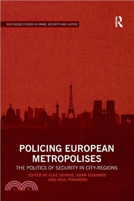 Policing European Metropolises：The Politics of Security in City-Regions