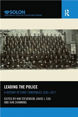 Leading the Police：A History of Chief Constables 1835-2017