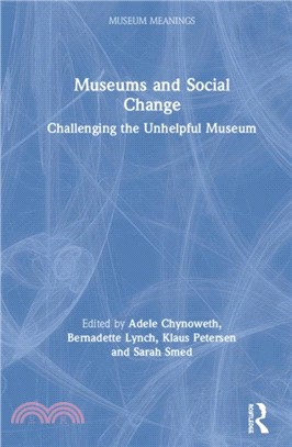 Museums and Social Change：Challenging the Unhelpful Museum