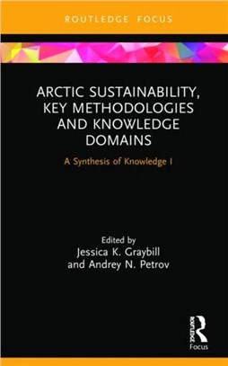Arctic Sustainability, Key Methodologies and Knowledge Domains：A Synthesis of Knowledge I
