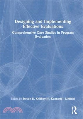 Designing and Implementing Effective Evaluations: Comprehensive Case Studies in Program Evaluation