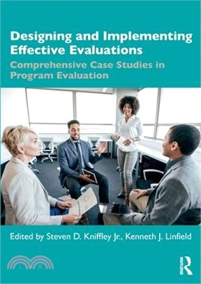 Designing and Implementing Effective Evaluations: Comprehensive Case Studies in Program Evaluation