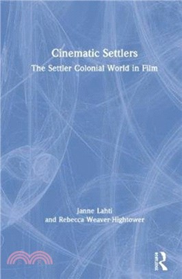 Cinematic Settlers：The Settler Colonial World in Film