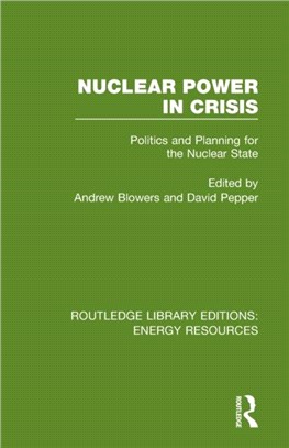 Nuclear Power in Crisis：Politics and Planning for the Nuclear State