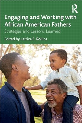 Engaging and Working with African American Fathers：Strategies and Lessons