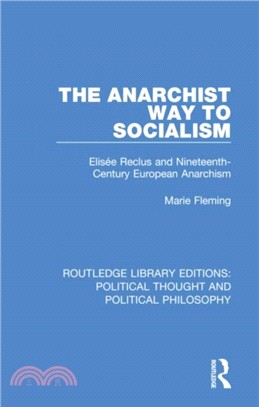 The Anarchist Way to Socialism：Elise e Reclus and Nineteenth-Century European Anarchism