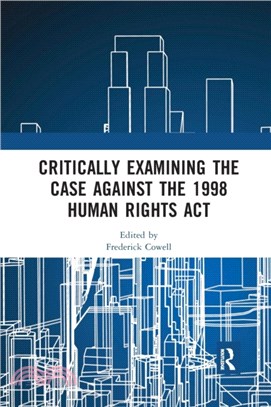 Critically Examining the Case Against the 1998 Human Rights Act