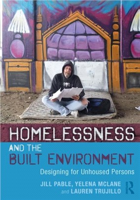 Homelessness and the Built Environment：Designing for Unhoused Persons