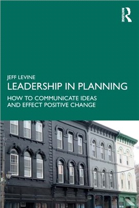 Leadership in Planning：How to Communicate Ideas and Effect Positive Change