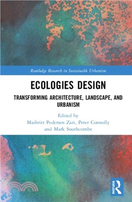 Ecologies Design：Transforming Architecture, Landscape, and Urbanism