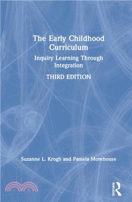 The Early Childhood Curriculum：Inquiry Learning Through Integration