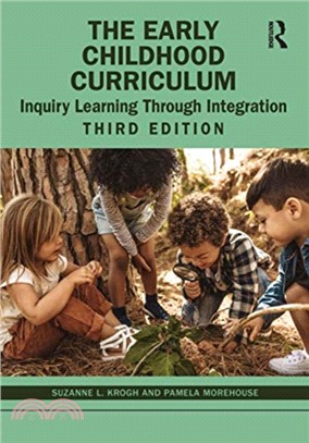 The Early Childhood Curriculum：Inquiry Learning Through Integration