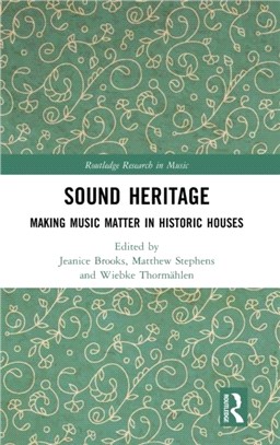 Sound Heritage：Making Music Matter in Historic Houses