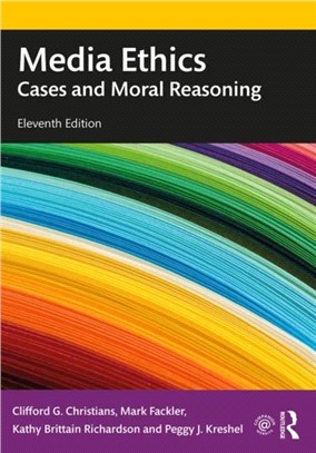 Media Ethics：Cases and Moral Reasoning