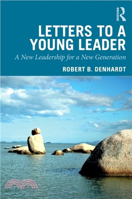 Letters to a Young Leader: A New Leadership for a New Generation
