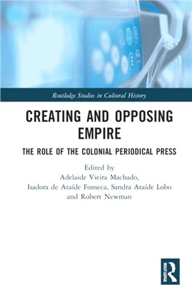 Creating and Opposing Empire：The Role of the Colonial Periodical Press