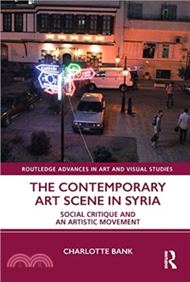 The Contemporary Art Scene in Syria：Social Critique and an Artistic Movement