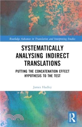 Systematically Analysing Indirect Translations：Putting the Concatenation Effect Hypothesis to the Test