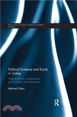 Political Violence and Kurds in Turkey：Fragmentations, Mobilizations, Participations & Repertoires