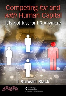 Competing for and with Human Capital: It Is Not Just for HR Anymore