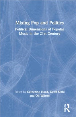Mixing Pop and Politics：Political Dimensions of Popular Music in the 21st Century