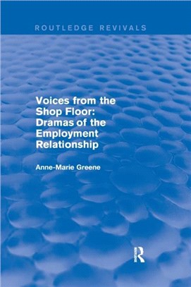 Voices from the Shop Floor：Dramas of the Employment Relationship