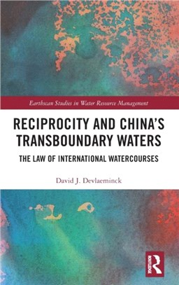 Reciprocity and China's Transboundary Waters：The Law of International Watercourses