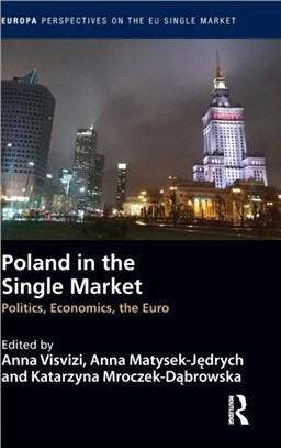 Poland in the Single Market：Politics, economics, the euro