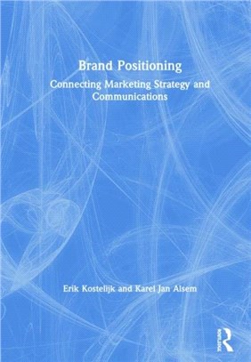 Brand Positioning：Connecting Marketing Strategy and Communications