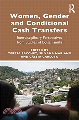 Women, Gender and Conditional Cash Transfers：Interdisciplinary Perspectives from Studies of Bolsa Familia