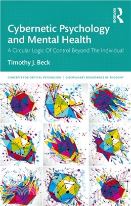 Cybernetic Psychology and Mental Health：A Circular Logic Of Control Beyond The Individual