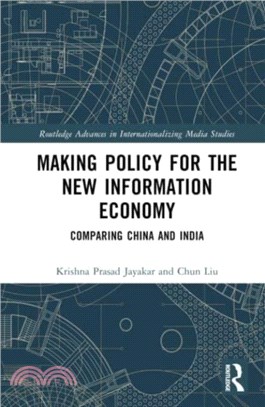 Making Policy for the New Information Economy：Comparing China and India