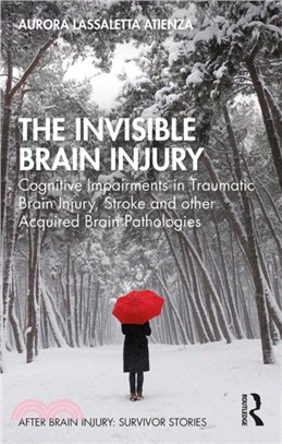 The Invisible Brain Injury：Cognitive Impairments in Traumatic Brain Injury, Stroke and other Acquired Brain Pathologies