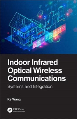 Indoor Infrared Optical Wireless Communications：Systems and Integration