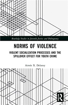 Norms of Violence：Violent Socialization Processes and the Spillover Effect for Youth Crime