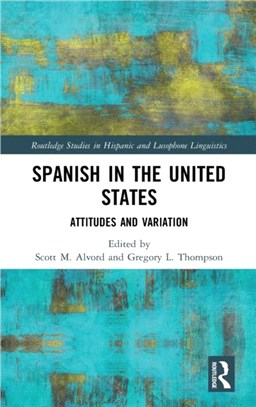 Spanish in the United States：Attitudes and Variation