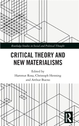 Critical Theory and New Materialisms
