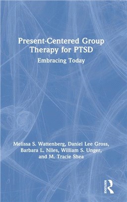 Present-Centered Group Therapy for PTSD：Embracing Today