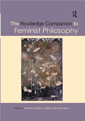 The Routledge Companion to Feminist Philosophy