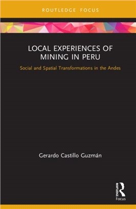 Local Experiences of Mining in Peru：Social and Spatial Transformations in the Andes