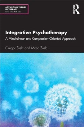 Integrative Psychotherapy：A Mindfulness- and Compassion-Oriented Approach