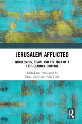 Jerusalem Afflicted ― Quaresmius, Spain, and the Idea of a 17th-century Crusade