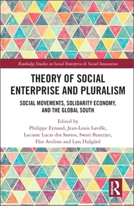 Theory for Social Enterprise and Pluralism ― Social Movements, Solidarity Economy, and Global South