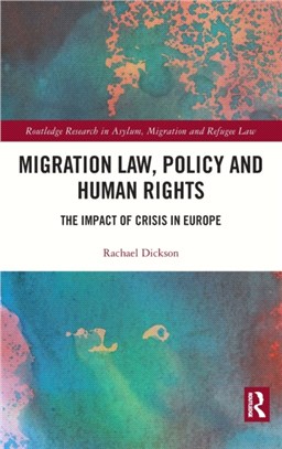 Migration Law, Policy and Human Rights：The Impact of Crisis in Europe