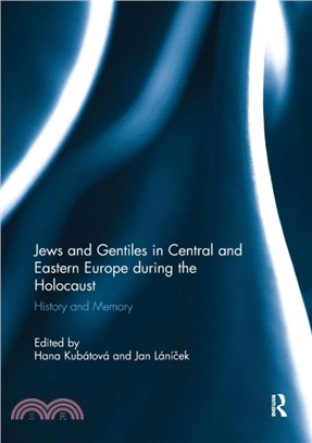Jews and Gentiles in Central and Eastern Europe during the Holocaust：History and memory