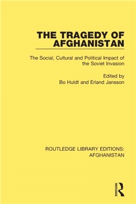 The Tragedy of Afghanistan：The Social, Cultural and Political Impact of the Soviet Invasion