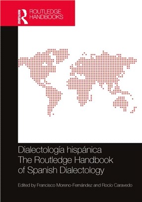 Dialectologia hispanica / The Routledge Handbook of Spanish Dialectology