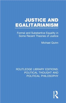 Justice and Egalitarianism：Formal and Substantive Equality in Some Recent Theories of Justice