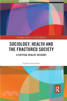 Sociology, Health and the Fractured Society：A Critical Realist Account