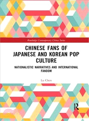 Chinese Fans of Japanese and Korean Pop Culture ― Nationalistic Narratives and International Fandom